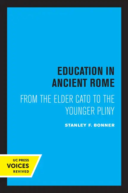 Education in Ancient Rome: From the Elder Cato to the Younger Pliny - Paperback