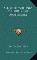 Selected Writings of Guillaume Apollinaire - Hardcover