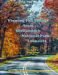 Viewing Fall Foliage from Shenandoah National Park Lookouts: Book 3 of 3 - Paperback