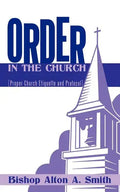Order in the Church: [Proper Church Etiquette and Protocol] - Paperback