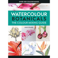 The Colour Mixing Guide: Watercolour Botanicals - Paperback