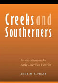 Creeks and Southerners: Biculturalism on the Early American Frontier - Hardcover