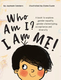 Who Am I? I Am Me!: A book to explore gender equality, gender stereotyping, acceptance and diversity - Hardcover