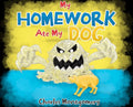 My Homework Ate My Dog - Hardcover