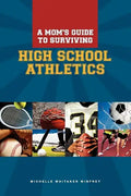 A Moms Guide to Surviving High School Athletics - Paperback