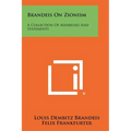 Brandeis On Zionism: A Collection Of Addresses And Statements - Paperback