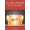 They Found the Ark of the Covenant, Jesus' Tomb and Crucifixion site. - Paperback