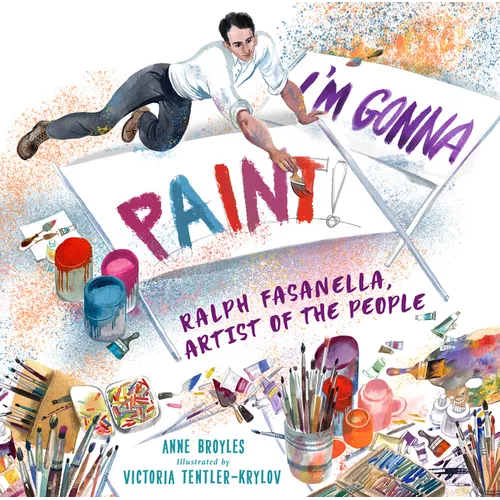 I'm Gonna Paint: Ralph Fasanella, Artist of the People - Hardcover