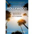 Hollywood Dealmaking: Negotiating Rights and Talent Agreements for Film, Tv, and Digital Media (Fourth Edition) - Paperback