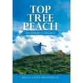 Top Tree Peach: An Angel's Legacy - Hardcover
