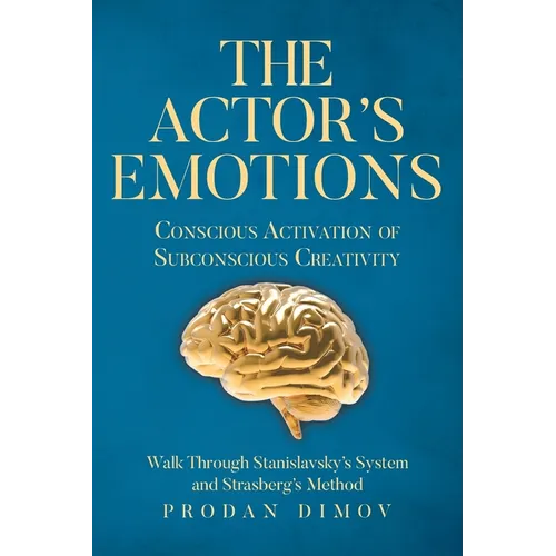 The Actor's Emotions: Conscious Activation of Subconscious Creativity - Paperback