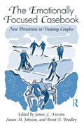 The Emotionally Focused Casebook: New Directions in Treating Couples - Paperback