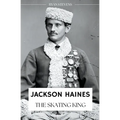 Jackson Haines: The Skating King - Paperback