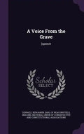A Voice From the Grave: [speech - Hardcover