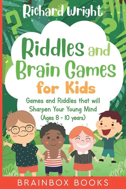 Riddles and Brain Games for Kids (Ages 8 -10): Riddles and Games to Sharpen Young Minds - Paperback