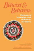 Betwixt and Between: Patterns of Masculine and Feminine Initiation - Paperback