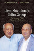 Liem Sioe Liong's Salim Group: The Business Pillar of Suharto's Indonesia - Paperback