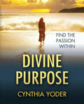 Divine Purpose, Find the Passion Within - Paperback