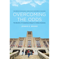 Overcoming the Odds: The Benefits of Completing College for Unlikely Graduates - Paperback