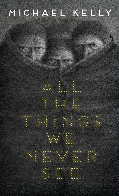All the Things We Never See - Hardcover