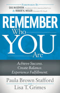 Remember Who You Are: Achieve Success. Create Balance. Experience Fulfillment. - Paperback