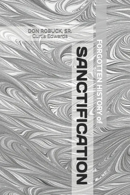 Forgotten History of Sanctification - Paperback