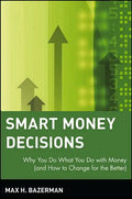 Smart Money Decisions: Why You Do What You Do with Money (and How to Change for the Better) - Paperback