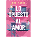 Lo Opuesto Al Amor / The Opposite of Love - Paperback