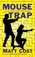 Mouse Trap: A Clay Wolfe / Port Essex Mystery - Hardcover