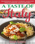 A Taste of Italy: Traditional Italian Cooking Made Easy with Authentic Italian Recipes - Black & White Edition - - Paperback