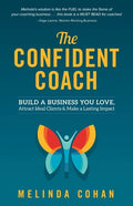 The Confident Coach: Build a Business You Love, Attract Ideal Clients & Make a Lasting Impact - Paperback