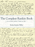 The Compleat Rankin Book: ... or at least what I have so far ... - Hardcover