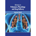 Advances in Pulmonary Physiology and Drug Delivery - Hardcover