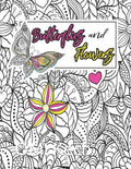 Butterflies and Flowers: Butterflies and Flowers Adult Coloring Book: Beautiful Butterflies and Flowers Patterns for Relaxation, Fun, and Stres - Paperback