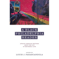 A Black Philadelphia Reader: African American Writings about the City of Brotherly Love - Paperback
