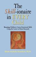 The SKILL-ionaire in Every Child: Boosting Children's Socio-Emotional Skills Using the Latest in Brain Research - Paperback