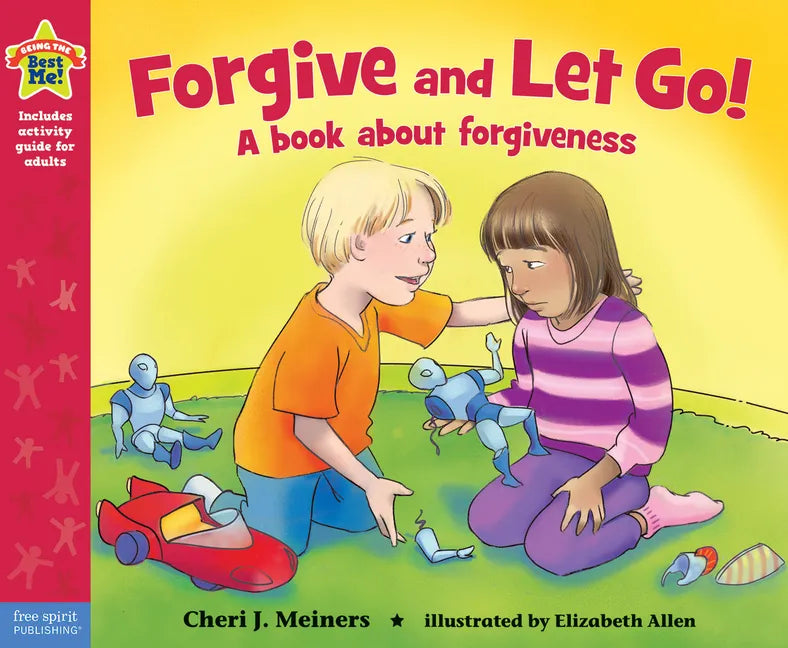 Forgive and Let Go!: A Book about Forgiveness - Paperback