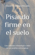 Pisando firme en el suelo: Una reflexión eclesiológica sobre la voz profética de la Iglesia - Paperback