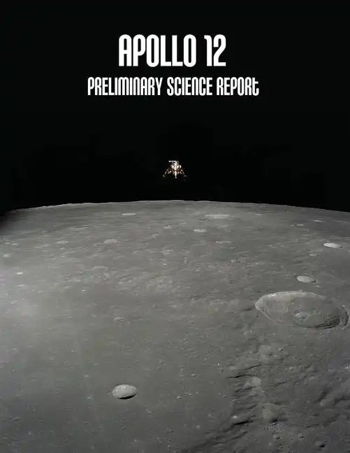 Apollo 12: Preliminary Science Report - Paperback