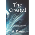 The Crystal: Parts 1-3: An Instant, The Exodus, Rise of the Ekklesia - Paperback