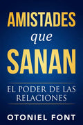 Amistades Que Sanan: El Poder de Las Relaciones - Paperback