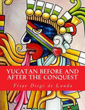 Yucatan Before and After the Conquest - Paperback