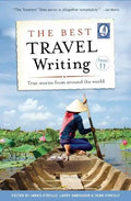 The Best Travel Writing, Volume 11: True Stories from Around the World - Paperback