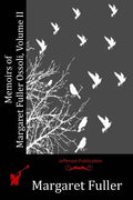 Memoirs of Margaret Fuller Ossoli, Volume II - Paperback