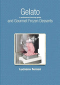 Gelato and Gourmet Frozen Desserts - A professional learning guide - Paperback