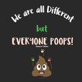 We are all Different, but everyone Poops!: A Children Picture Book about Diversity, Differences and Racism - Paperback