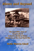 Above and Beyond: The Incredible Story of Frank Luke Jr., Arizona's Medal of Honor Flying Ace of the First World War - Paperback