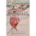 Rooted: Poems and Devotionals to Encourage Your Soul - Paperback