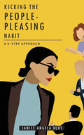 Kicking the People-Pleasing Habit: A 6-Step Approach - Paperback