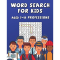 Word Search For Kids Aged 7-11 Professions: Fun & Difficult Activity For Clever Kids - Paperback